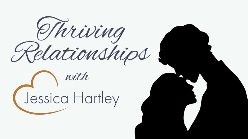 Thriving Relationships with Jessica Hartley